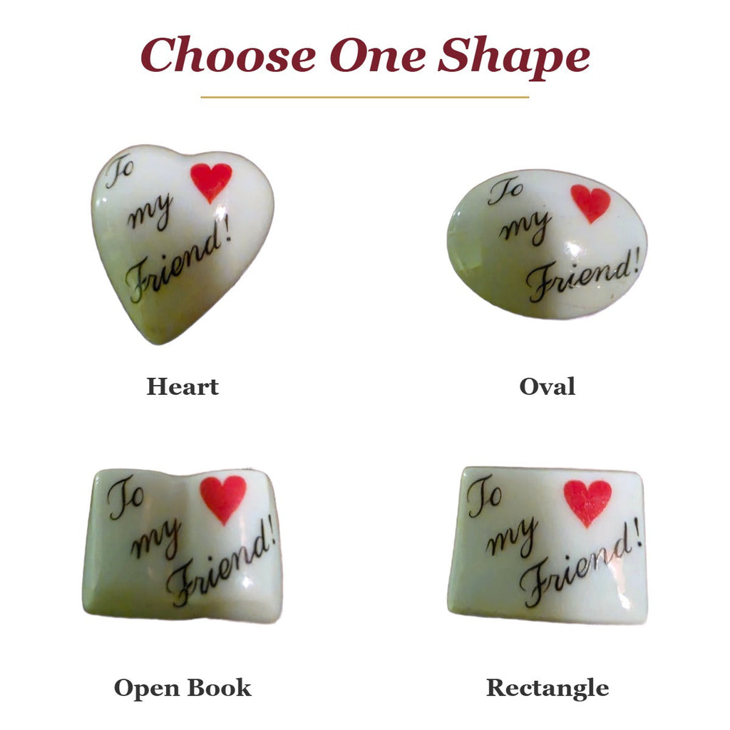 To My Friend! porcelain goodie trinkets in all shapes: heart, oval, open book and rectangle